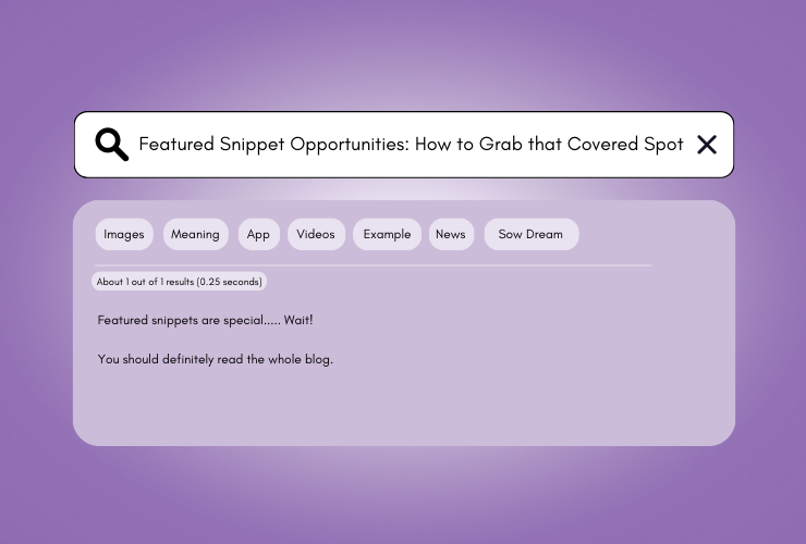 Featured Snippet Opportunities: How to Grab that Covered Spot- Sow Dream